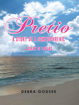 cover image of Pretio: Story of a Schizophrenic a Diary of Lovers